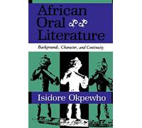 African Oral Literature: Backgrounds, Character, and Continuity