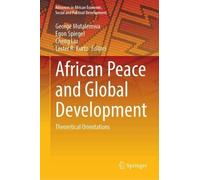 African Peace and Global Development: Theoretical Orientations (Advances in African Economic, Social and Political Development)