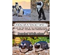 African Penguin: Life on the edge of the southern ocean: survival, colonies and conservation (Daniel Whitaker's wildlife series)