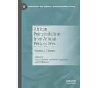 African Pentecostalism from African Perspectives: Volume 2: Themes (Christianity and Renewal - Interdisciplinary Studies)
