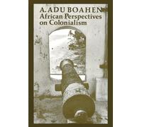 African Perspectives on Colonialism: 15 (The Johns Hopkins Symposia in Comparative History)