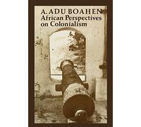 African Perspectives on Colonialism (The Johns Hopkins symposia in comparative history)