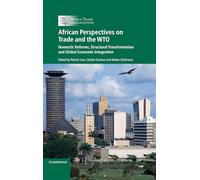 African Perspectives on Trade and the WTO: Domestic Reforms, Structural Transformation and Global Economic Integration