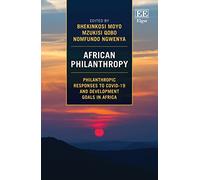 African Philanthropy: Philanthropic Responses to Covid-19 and Development Goals in Africa