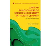 African Philosophers of Science and History in the 19th Century : The Struggle for Progress