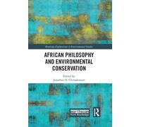 African Philosophy and Environmental Conservation (Routledge Explorations in Environmental Studies)