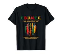 African Philosophy U.b.u.n.t.u I Am Because We are Community T-Shirt