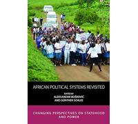 African Political Systems Revisited: Changing Perspectives on Statehood and Power: 26 (Integration and Conflict Studies)