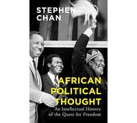 African Political Thought : An Intellectual History of the Quest for Freedom