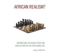 African Realism?: International Relations Theory and Africa's Wars in the Postcolonial Era