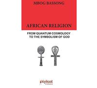 African Religion: From Quantum Cosmology to the Symbolism of God