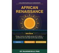 African Renaissance (Creation of abundance of energy , high speed transportation conserving land transforming economies free from fossil fuels.)