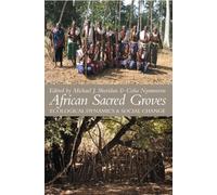 African Sacred Groves: Ecological Dynamics and Social Change