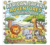 African Safari Adventures: Colouring Book