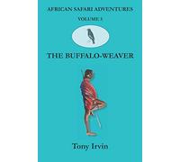 African Safari Adventures: The Buffalo-Weaver: 3