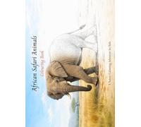 African Safari Animals - Colouring Book (Children’s Wildlife Colouring & Learning Books)