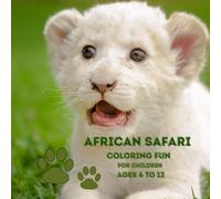African Safari Coloring Fun for Children: "hamba uhambo" means go on a journey in Zulu (Explore and Journey to Africa, Australia and Antarctica - Coloring Fun for Children Ages 5 to 10)