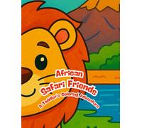 African Safari Friends: A Toddler Coloring Adventure