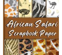 African Safari Scrapbook Paper: Animal Print Scrapbook Paper. 40 Sheets, 8.5 x 8.5 Inches. Perfect Decorative Craft Paper for Junk Journaling, DIY ... Origami, Gift Wrapping or Card Making.