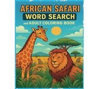 African Safari Word Search and Adult Coloring Book: Word Search Fun for a Sharp Mind and Adult Coloring Book for Peace of Mind