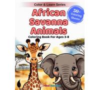 African Savanna Animals: A Fun Coloring & Learning Book Featuring 50+ Amazing Savanna Animals from African Jungles (Color & Learn)