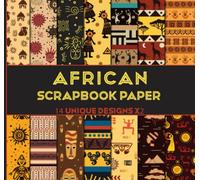 African Scrapbook Paper: 14 Unique Designs X2, Decorative Craft Paper for Celebrating and Honoring African Culture, Black History Month Decoration