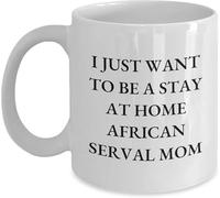 African Serval Cat Mom Gift Mug - Funny Quote White 11 Oz Ceramic Drinking Cup - Unique Gift for Graduates, African Serval Cat Lovers, from Friends