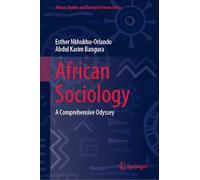 African Sociology: A Comprehensive Odyssey (African Studies and Research Forum Series)