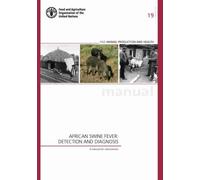 African swine fever : detection and diagnosis, a manual for veterinarians