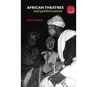 African Theatres and Performances (Theatres of the World)