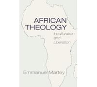 African Theology: Inculturation and Liberation
