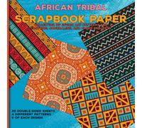 African Tribal Scrapbook Paper Collection: Ethnic Art Patterns for Crafting, Journaling, and Paper Projects: 20 Double-Sided Craft Sheets - Ideal for ... Making, Origami, and Mixed Media Creations