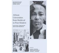 African Universities from Medieval to Post-Modern : Evolution, Complexities and Future Prospects