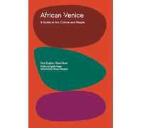 African Venice: A Guide to Art, Culture and People