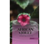 African Violet: Unlocking the Magic of Terrarium Plants