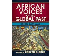 African Voices of the Global Past: 1500 to the Present