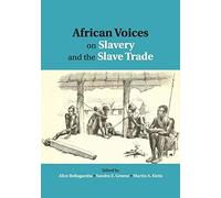 African Voices on Slavery and the Slave Trade by Alice Bellagamba