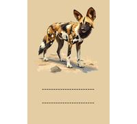 AFRICAN WILD DOG: ANIMALS OF THE WORLD, Positive affirmations, Motivational and inspirational notebook, Animal notebook, Birthday gifts, Notebook gifts, Anniversary gifts, For all...