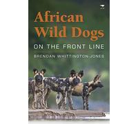 African wild dogs: On the front line