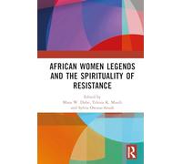 African Women Legends and the Spirituality of Resistance