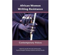 African Women Writing Resistance : An Anthology of Contemporary Voices