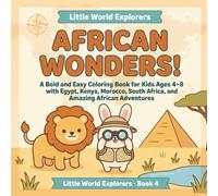 African Wonders!: A Bold and Easy Coloring Book for Kids Ages 4-8 with Egypt, Kenya, Morocco, South Africa, and Amazing African Adventures (Little World Explorers)