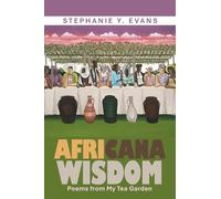 Africana Wisdom: Poems from My Tea Garden