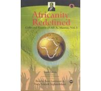 AFRICANITY REDEFINED : Collected Essays of Ali A. Mazrui, Vol. 1 (CLASSIC AUTHORS AND TEXT ON AFRICA)