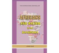 AFRICANS AND RACISM IN THE DIASPORA