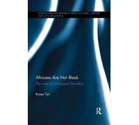 Africans Are Not Black : The case for conceptual liberation