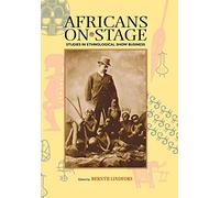 Africans on Stage: Studies in Ethnological Show Business