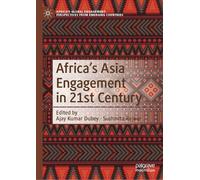 Africa's Asia Engagement in 21st Century (Africa's Global Engagement: Perspectives from Emerging Countries)