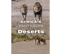Africa's Deadly Kingdom: Deserts DVD (2024) Pal Aron cert TBC NEW