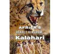 Africa's Deadly Kingdom: Kalahari